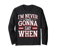 I'm Never Gonna Say When Parmesan Cheese Grater - Long Sleeve T-Shirt