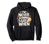 I'm Never Gonna Say When Parmesan Cheese Grater - Pullover Hoodie