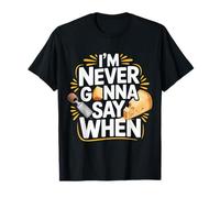I'm Never Gonna Say When Parmesan Cheese Grater - T-Shirt