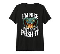 I'm Nice But Don't Push It Sassy Attitude Personality - Premium T-Shirt