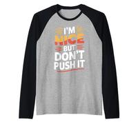 I'm Nice But Don't Push It Sassy Attitude Personality Raglan Baseball Tee