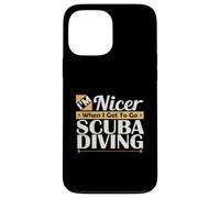 I'm Nicer When I Get To Go Scuba Diving Physical Activities Case for iPhone 13 Pro Max