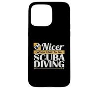 I'm Nicer When I Get To Go Scuba Diving Physical Activities Case for iPhone 15 Pro Max