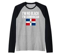 I'm No Black I'm Dominican Dominican Republic Flag Raglan Baseball Tee