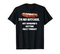 I'm no Butcher but Someone's Getting Meat Tonight T-Shirt