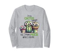 I'm No Cactus Expert But I Know A Prick When I See One Long Sleeve T-Shirt