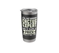 I'm No Cactus Expert But I Know A Prick When I See One Stainless Steel Insulated Tumbler