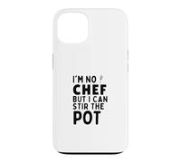 I'm No Chef But I Can Stir The Pot Funny Sarcastic Cooking Case for iPhone 13