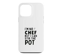 I'm No Chef But I Can Stir The Pot Funny Sarcastic Cooking Case for iPhone 13 Pro Max