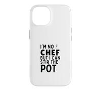 I'm No Chef But I Can Stir The Pot Funny Sarcastic Cooking Case for iPhone 14