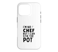 I'm No Chef But I Can Stir The Pot Funny Sarcastic Cooking Case for iPhone 16 Pro