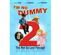 I'm No Dummy 2: The Not-So-Lost Footage