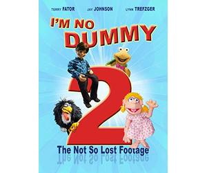 I'm No Dummy 2: The Not-So-Lost Footage