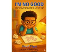I'm No Good: How Lukhanyo Learned to Ask for Help (How to be me)