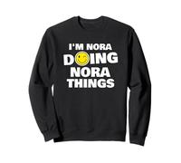 I'm Nora Doing Nora Things, Funny Name-Personalized Sweatshirt