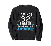 I'm Not 32nd Birthday Funny 32 Years Old Joke Bday Humor Sweatshirt