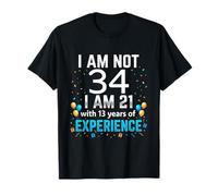 I'm Not 34th Birthday Funny 34 Years Old Joke Bday Humor T-Shirt