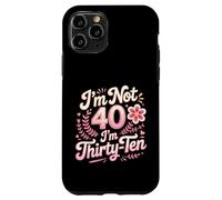 I'm Not 40 I'm Thirty-Ten Forty Midlife Turning 40 Case for iPhone 11 Pro