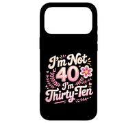 I'm Not 40 I'm Thirty-Ten Forty Midlife Turning 40 Case for iPhone 17 Pro Max