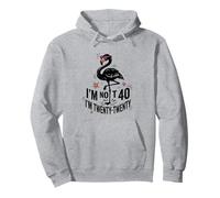 I'm not 40 I'm Twenty Twenty flamingo funny quote Pullover Hoodie