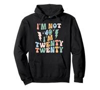 I'm not 40 I'm Twenty Twenty Pullover Hoodie