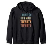 I'm not 40 I'm Twenty Twenty Zip Hoodie