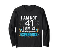 I'm Not 41st Birthday Funny 41 Years Old Joke Bday Humor Long Sleeve T-Shirt