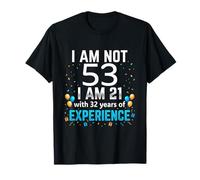 I'm Not 53rd Birthday Funny 53 Years Old Joke Bday Humor T-Shirt