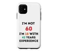 I'm Not 60 Funny 60th Birthday Gift Sixty Years Old Case for iPhone 11