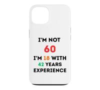 I'm Not 60 Funny 60th Birthday Gift Sixty Years Old Case for iPhone 13