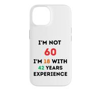 I'm Not 60 Funny 60th Birthday Gift Sixty Years Old Case for iPhone 14