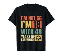 I'm Not 66 I'm 18 with 48 Years Of Experience Funny Vintage T-Shirt