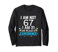 I'm Not 67th Birthday Funny 67 Years Old Joke Bday Humor Long Sleeve T-Shirt