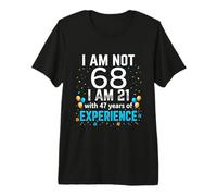 I'm Not 68th Birthday Funny 68 Years Old Joke Bday Humor Premium T-Shirt