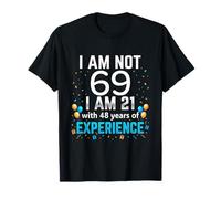 I'm Not 69th Birthday Funny 69 Years Old Joke Bday Humor T-Shirt