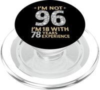 I'm Not 96 I'm 18 with 78 Years Experience Funny 96th b-day PopSockets PopGrip for MagSafe