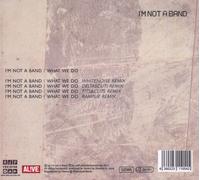I'M NOT A BAND - WHAT WE DO CD SINGLE NEW