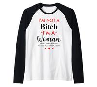 I'm Not A Bitch I'm A Woman Who's Not Afraid Raglan Baseball Tee