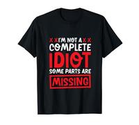 I'M Not A Complete Idiot Funny Sarcasm Quote T-Shirt