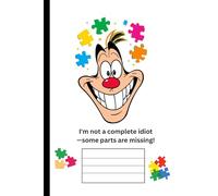 "I'm not a complete idiot-some parts are missing!" Funny Quotes Notebook for children I 60 Pages Paperback Wide Ruled Notebook for Kids I Cute Quotes I Large Writing Journal for Homework - Notes ...
