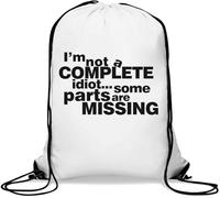 I'm Not A Complete Idiot Some Parts Are Missing Gym Sack Casual Drawstring Bag White