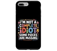 I'm Not A Complete Idiot Some Pieces Are Missing - Case for iPhone 7 Plus/8 Plus