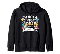 I'm Not A Complete Idiot Some Pieces Are Missing - Zip Hoodie