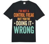 I'm Not A Control Freak But You're Doing It Wrong Comfort Colors Adult Heavyweight T-Shirt