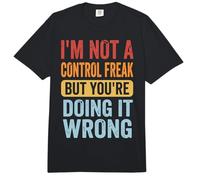 I'm Not A Control Freak But You're Doing It Wrong Comfort Colors Adult Heavyweight T-Shirt