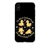 I'm Not A Control Freak But You're Doing It Wrong Duckling Case for iPhone XS Max