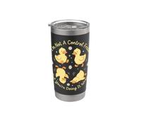 I'm Not A Control Freak But You're Doing It Wrong Duckling Stainless Steel Insulated Tumbler