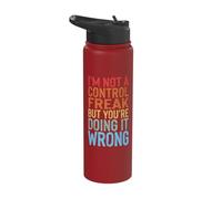 I'm Not A Control Freak But You're Doing It Wrong Stainless Steel Insulated Water Bottle