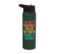 I'm Not A Control Freak But You're Doing It Wrong Stainless Steel Insulated Water Bottle