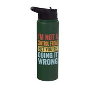 I'm Not A Control Freak But You're Doing It Wrong Stainless Steel Insulated Water Bottle